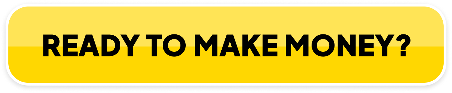 Ready to make money?